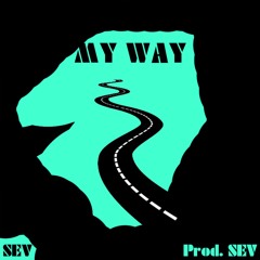 My Way (Prod. SEV)