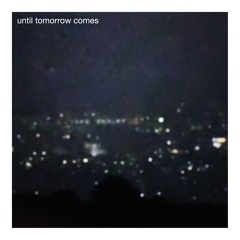 Rudra - Until Tomorrow Comes