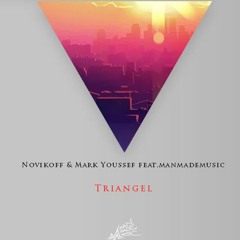 Novikoff & Mark Youssef Ft.Manmademusic - Triangle (Original Mix)Soon On Manmademusic Records