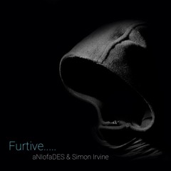 Furtive (Extended Mix) by aNIofaDES and Simon Irvine