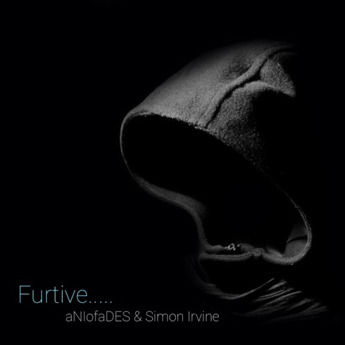 Furtive (Extended Mix) by aNIofaDES and Simon Irvine