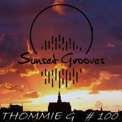 Sunset Grooves Special - Podcast # 100 - Thommie G
