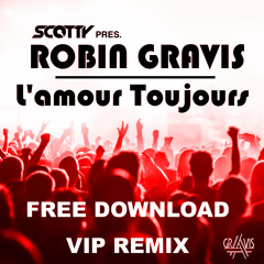 Scotty Pres. Robin Gravis - L'amour Toujours (Harlie & Charper VIP Remix)