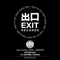 Exit Records presents Zed Bias & Dolenz 2nd October 2017 [Radar Radio]