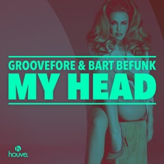 Groovefore & Bart Befunk - My Head [HVFD003]