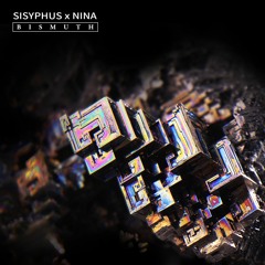 Sisyphus X Nina - Bismuth