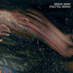 Break Away (Falty DL Remix)