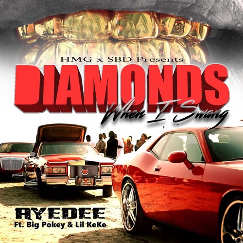 Aye Dee Ft. Big Pokey & Lil Keke -Diamonds When I Swang