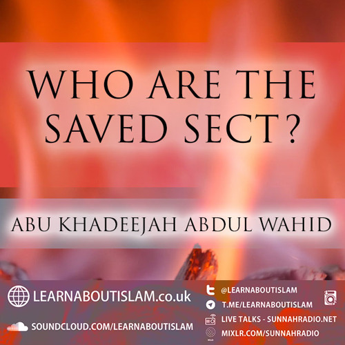 Who Are The Saved Sect?| Abu Khadeejah Abdul Wahid | Manchester