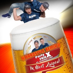 PartyfrieX Ft. Schorre Chef - Ik Moet Zuipen (Hardstyle Remix)