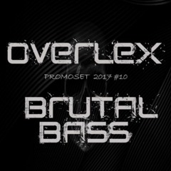 OverLex (PROMOSET 2017 #10) Brutal Bass