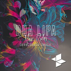 Dua Lipa - New Rules (Osvaldorio Remix)