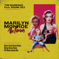 TB PREMIERE: Tim Baresko - Marilyn Monroe (Feat. Room 303) (Hector Couto Groove Remix) [CUFF]