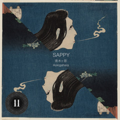 Sappy - Aokigahara 青木ヶ原 [Download]