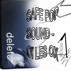 SAFE POP SOUND #1 -------- OÏ LES OX