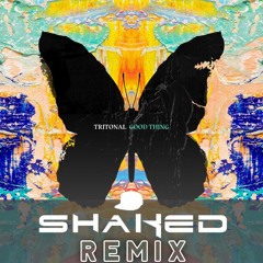 Tritonal Feat. Laurell - Good Thing (SHAKED Remix)