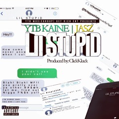 YTB Kaine - Lil Stupid Feat Jasz(Prod. ClickKlack)