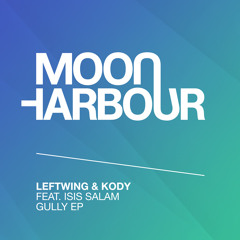 Leftwing & Kody - With My Body feat. Isis Salam - Gully EP - Moon Harbour