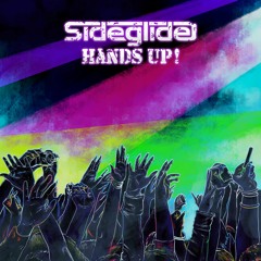 Sideglide - HANDS UP ! (Original Mix) [FREE DOWNLOAD]