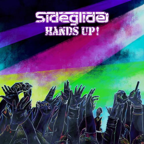 Sideglide - HANDS UP ! (Original Mix) [FREE DOWNLOAD]