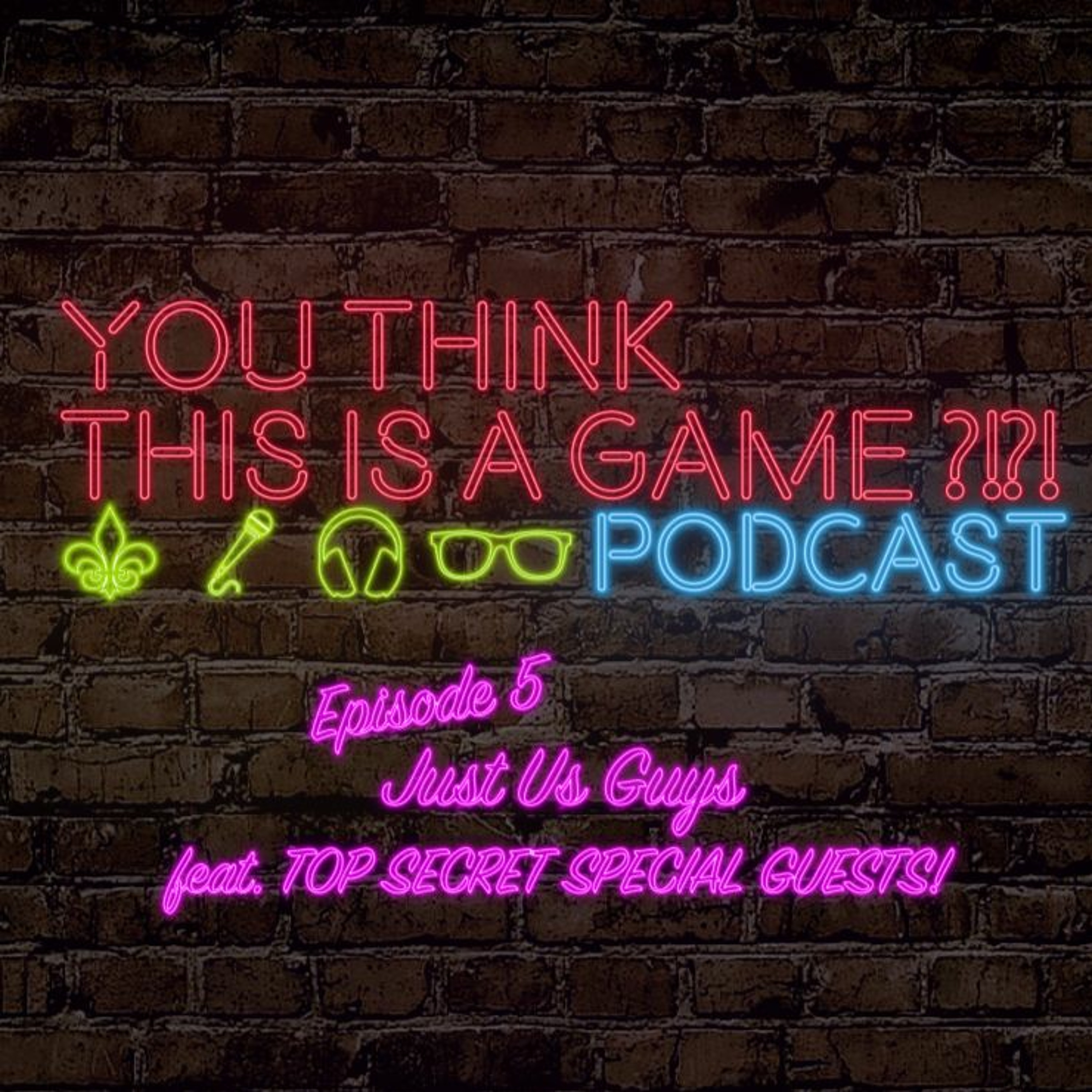 You Think This Is A Game?! Podcast