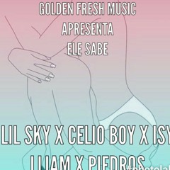 Ele Sabe_Lil sky x Celio Boy x isy liiam x piedro's