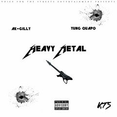 Ak-Gilly X Yung Quapo - Heavy Metal