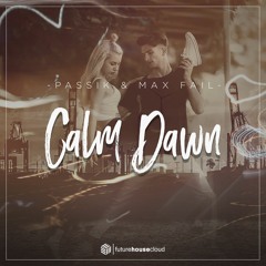 PASSIK & Max Fail - Calm Dawn