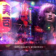 REPLIQUANTS MEMORIES