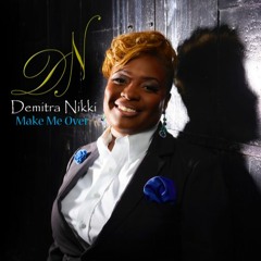 Demitra Nikki | Make Me Over
