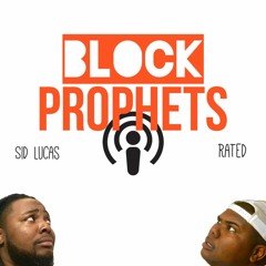 "Bish get on yo Knees" Episode 8. Block Prophets