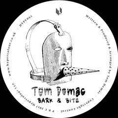 Tom Demac - Bark & Bite (HYPE065) [clip]