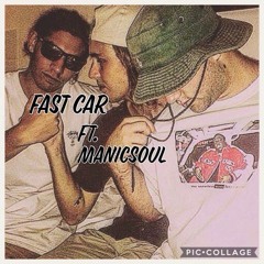 Fast Car (Ft. manicSOUL)