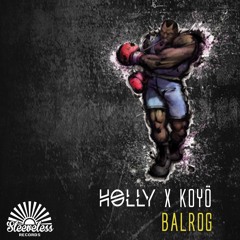 Holly X Koyö - BALROG [Premiered by Run the Trap]