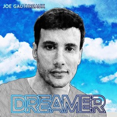 DREAMER :: Joe Gauthreaux's Podcast :: 09.17