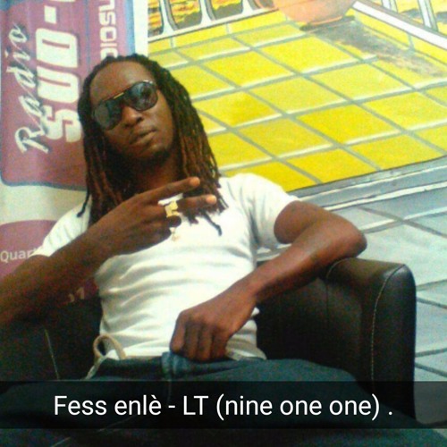 Fess enlè _-_ L.T (Nine one one) .