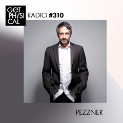 Get Physical Radio #310 mixed by Pezzner
