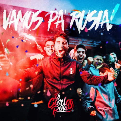 DJ Carlos Peña - Vamos Pa' Rusia 2018