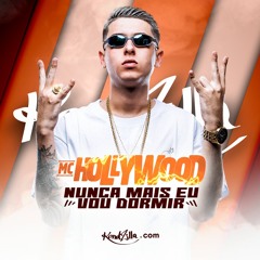 MC Hollywood - Nunca mais eu vou dormir