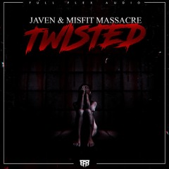 Javen & Misfit Massacre - Twisted (Free DL) [Full Flex Audio]