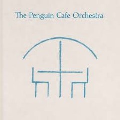 penguin cafe orchestra