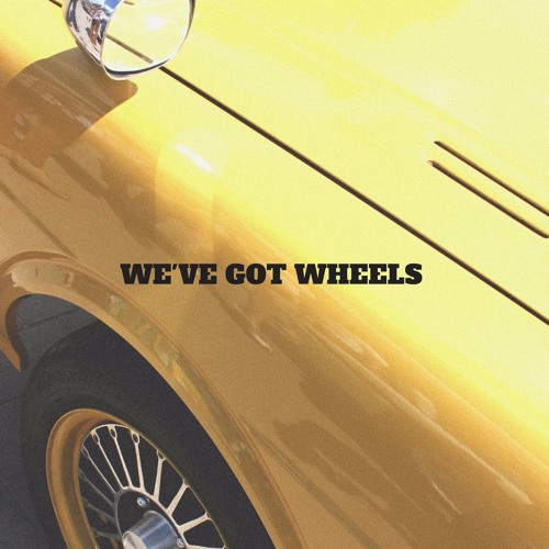 We've Got Wheels (Tamtam X Saud)