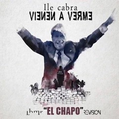 ile Cabra - Vienen a Verme (LBMR "El Chapo" revision)