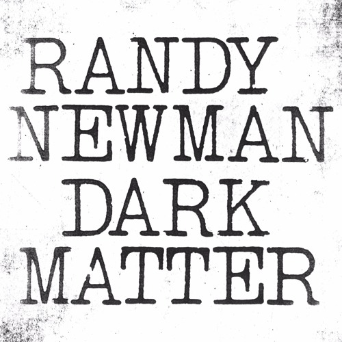 Album Review: "Dark Matter" by Randy Newman (Podcast Ep. 8)