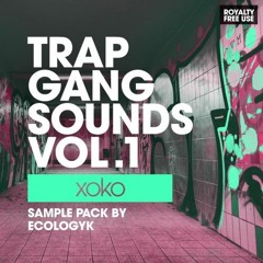 XOKO - Trap Gang Sounds Vol.1 by Ecologyk
