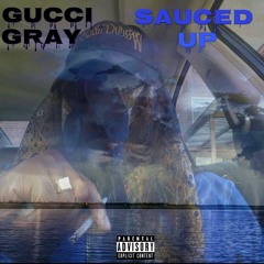 Gucci Gray - Sauced Up