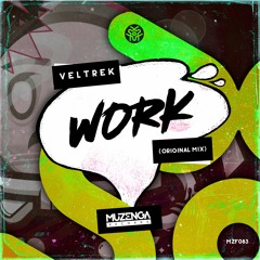 Veltrek - Work (Original Mix) | FREE DOWNLOAD