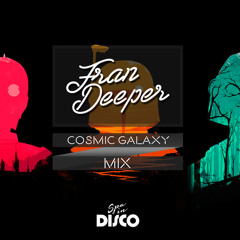Fran Deeper - COSMIC GALAXY - October Mix