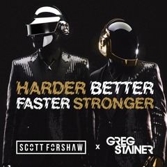 Harder Better Faster Stronger (Scott Forshaw & Greg Stainer VIP)