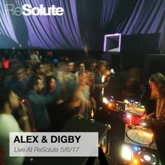 Alex & Digby DJ Set at ReSolute - May 6th, 2017